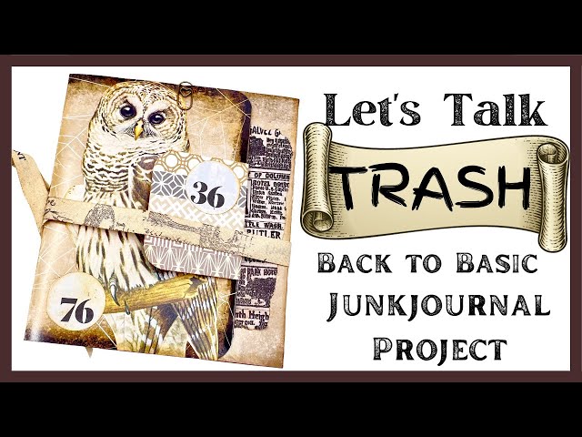 LET'S TALK TRASH - BACK TO BASIC JUNKJOURNALING - BEGINNER FRIENDLY #junkjournalideas #papercraft