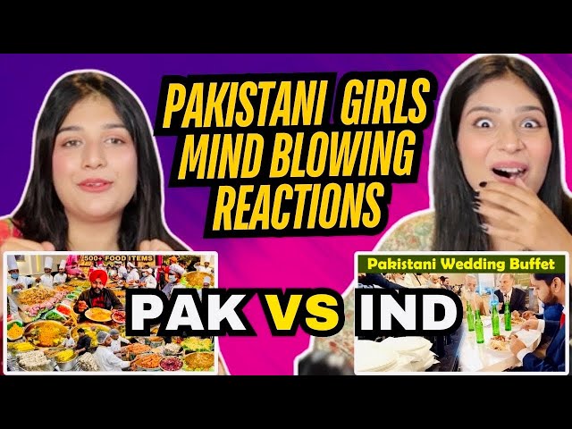 600+ Food Items in INDIAN 🇮🇳 Weddings VS PAKISTANI 🇵🇰 Weddings Buffet | Pakistani Girls Reaction