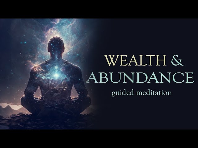 Wealth & Abundance: 10 Minute Guided Meditation