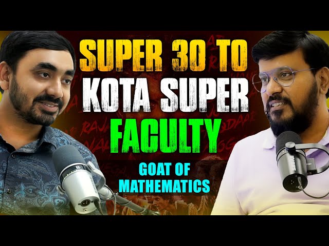 SUPER 30 to Kota SUPER Faculty - GOAT of Mathematics 🎙️Anna Sir Podcast@JeeparJeetWithANNASirKota