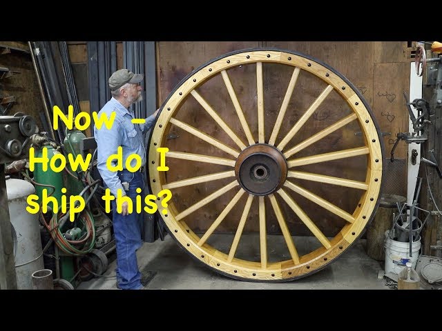 So, How do I Ship This 1,018 # Wagon Wheel? | An A-Frame House | Engels Coach Shop