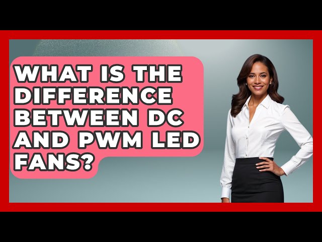 What Is The Difference Between DC And PWM LED Fans? - The Hardware Hub