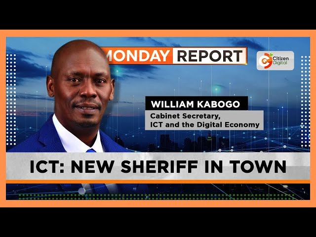 MONDAY REPORT | One on One with ICT & Digital Economy CS William Kabogo (Part 3)