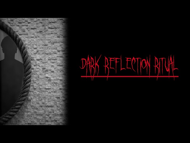 "Dark Reflection Ritual" by BishopStorm - CreepyPasta