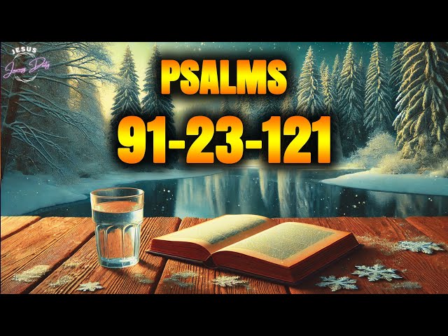 PSALM 91 PSALM 23 PSALM 121 - 3 Most Powerful Prayers In The Bible (NIGHT PRAYER) (9 FEBRUARY)