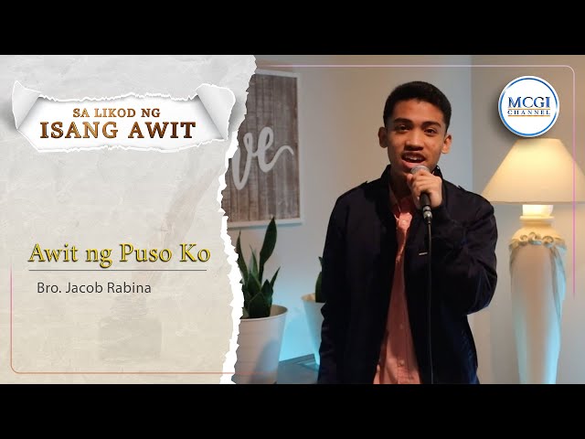 Awit ng Puso Ko | Sa Likod ng Isang Awit | Bro Jacob Rabina | MCGI