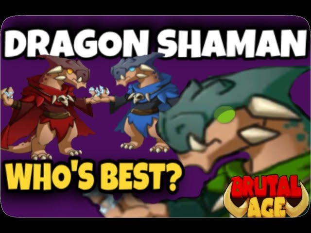 Brutal Age | Dragon Shaman 1st Look