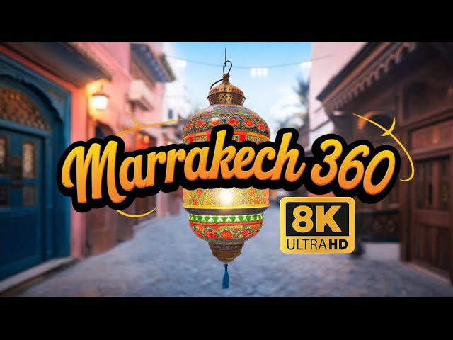 Exploring Marrakech Morocco : The 8K 360° Experience