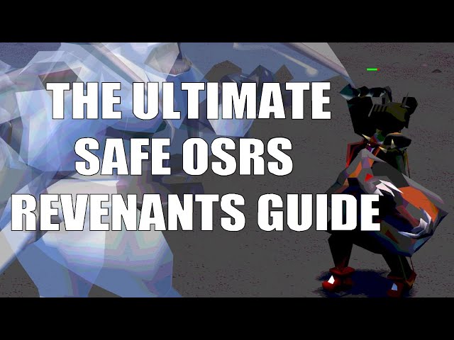 The Ultimate Safe OSRS Revenants Guide