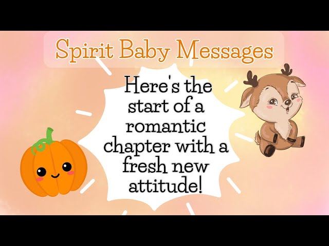 Spirit Baby Message 🍼 Here’s the start of a romantic chapter with a fresh new attitude!