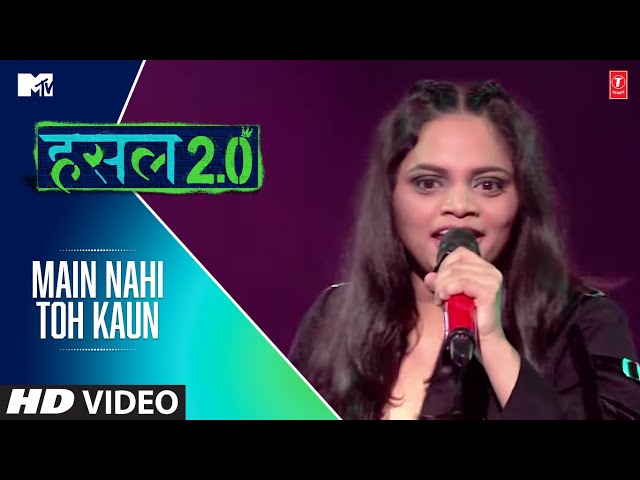 Main Nahi Toh Kaun | Srushti | MTV Hustle 2.0