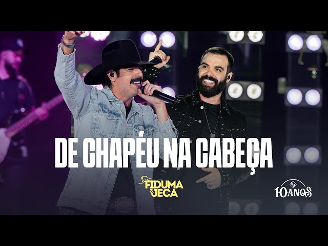 De Chapéu na Cabeça -  Fiduma & Jeca  (F&J 10 ANOS)