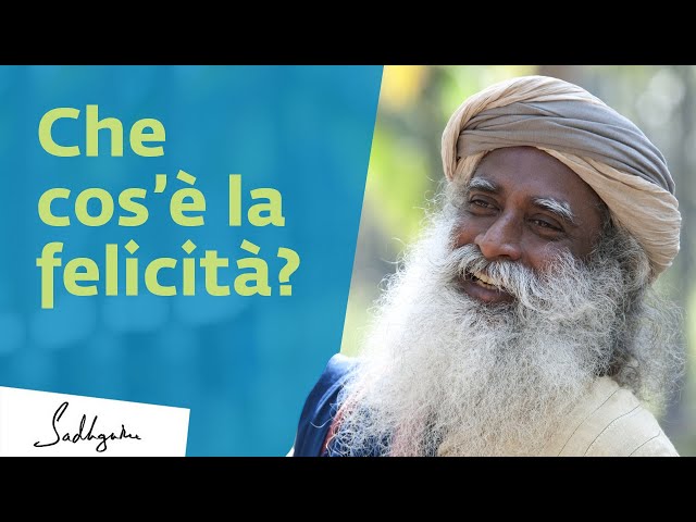 Che Cos'è la Felicità | Sadhguru Italiano