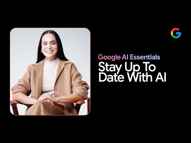 How to Stay Ahead of the AI Curve | Google AI Essentials