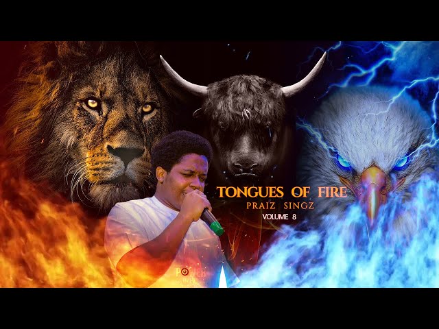 Praiz Singz - Tongues of Fire Pt. 8 | Ascension Prayer | Intensive 30 Minutes Prayer Charge