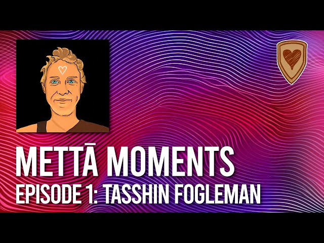 Mettā Moments - Episode 1 with Tasshin Fogleman