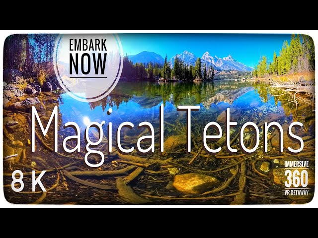 Grand Tetons Magic ⛰️🪄:⛰️ A 360° VR Journey