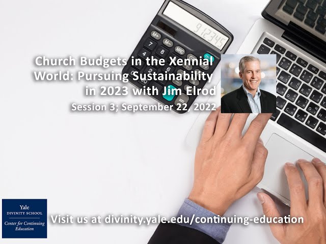 Church Budgets in the Xennial World: Pursuing Sustainability in 2023, Session 3, September 22, 2022