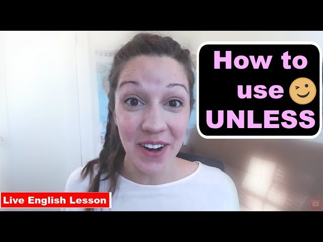 How to use "UNLESS" [Advanced English Lesson]