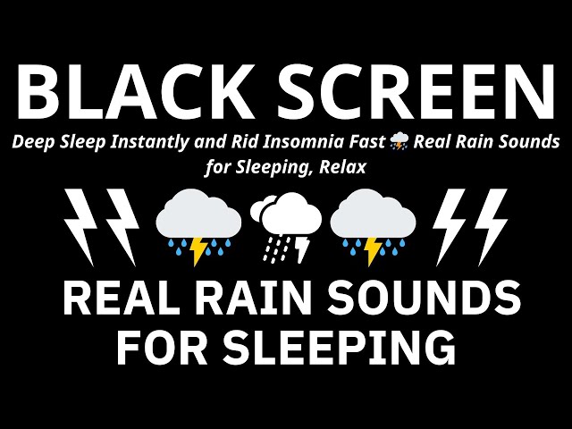 Deep Sleep Instantly and Rid Insomnia Fast ⛈️ Real Rain Sounds for Sleeping, Relax - BLACK SCREEN