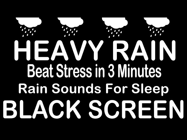 Beat Stress in 3 Minutes to Deep Sleep with Heavy Rain & Powerful Thunderstorm | BLACK SCREEN