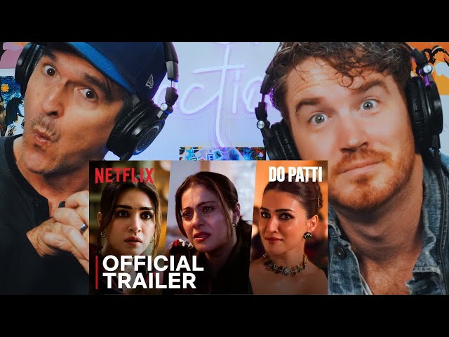 Do Patti | Official Trailer | Kajol, Kriti Sanon, Shaheer Sheikh | REACTION!!!