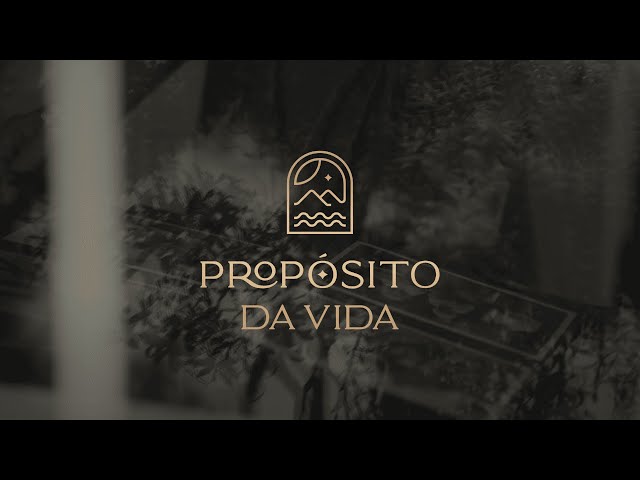 PROPÓSITO DA VIDA - DIAS 05, 06 E 07 DE NOVEMBRO