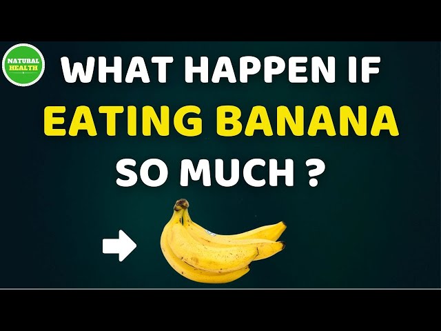 10 Serious Side Effects Of Bananas/ What Happen If Eating Banana So Much ? | Natural Health