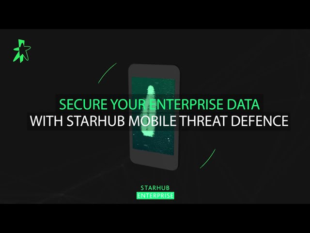 StarHub Enterprise Mobile Threat Defence