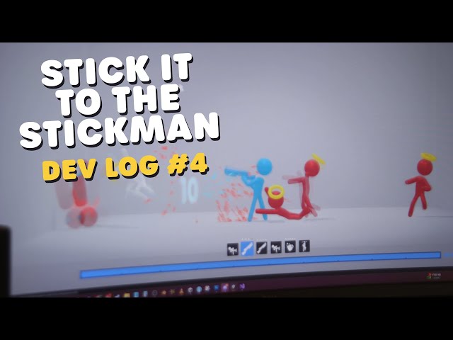 Stick it to the Stickman | Dev Log #4