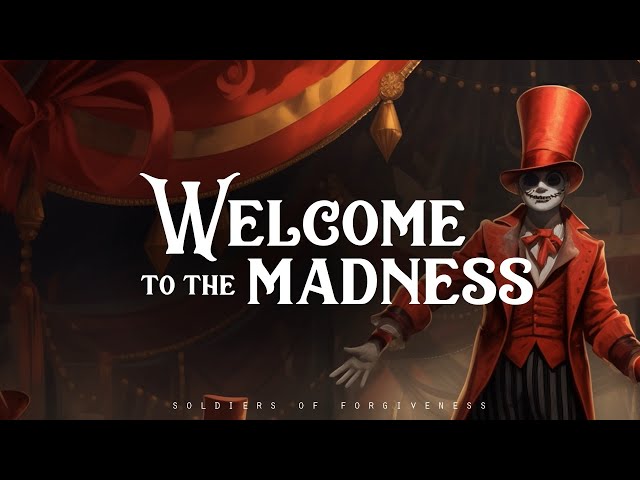 Welcome To The Madness - Soldiers of Forgiveness (LYRICS)