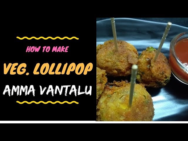 VEG. LOLLIPOP || Easy Way Of Homestyle Cooking || AMMA VANTALU