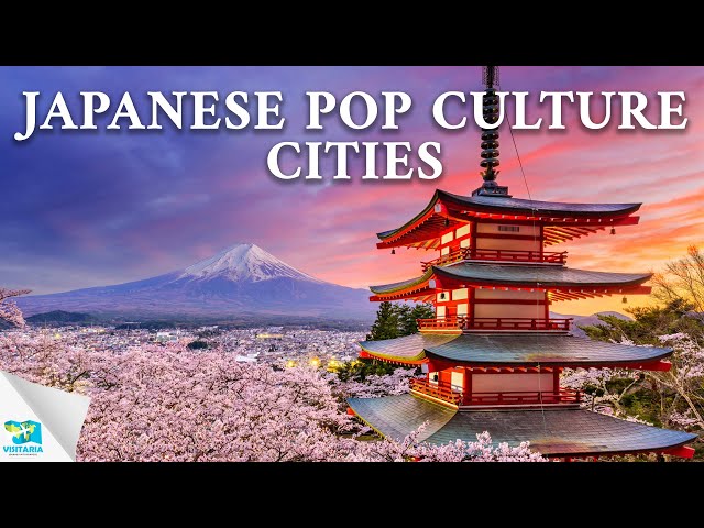 10 Best Places to Experience Japanese Pop Culture