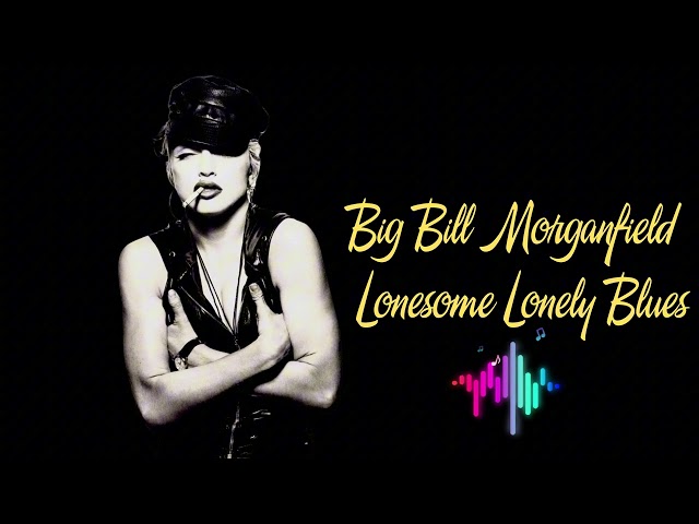 Big Bill Morganfield   Lonesome Lonely Blues