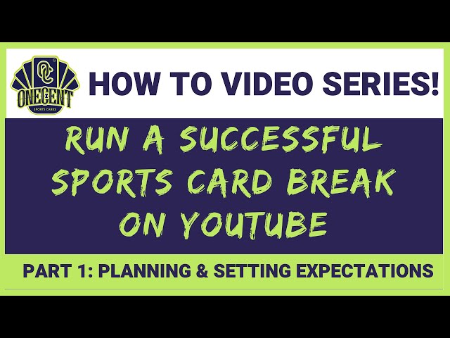 How To: Run A Successful Sports Card Break on YouTube: Part 1: Planning & Setting Expectations