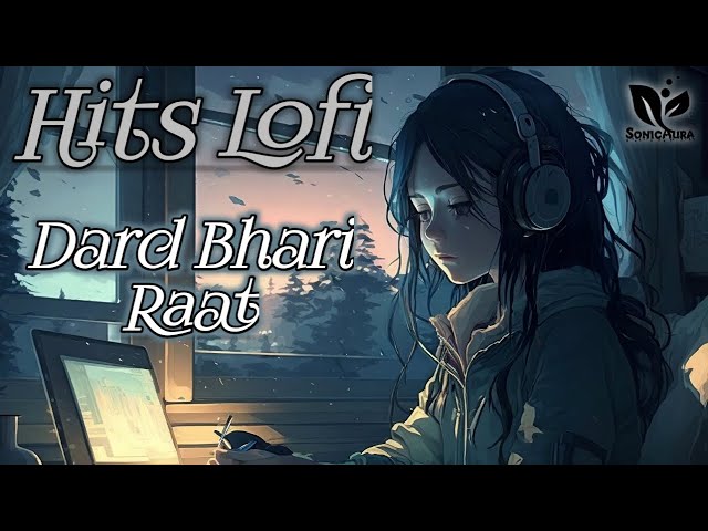 Dard Bhari Raat - Hits Hindi Lofi Song (Slowed + Reverb) Old Hindi Lofi Song || New LoFi Hip-Hop