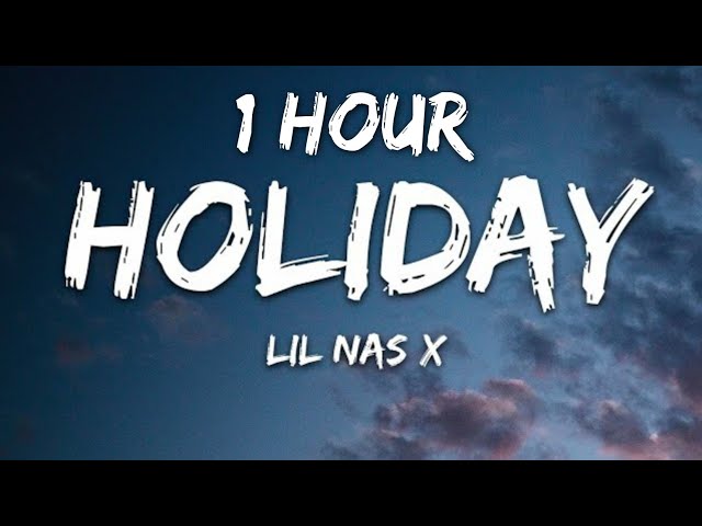 Lil Nas X - HOLIDAY (Lyrics) 1 Hour