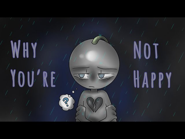 6 Reasons You're Not Happy Anymore