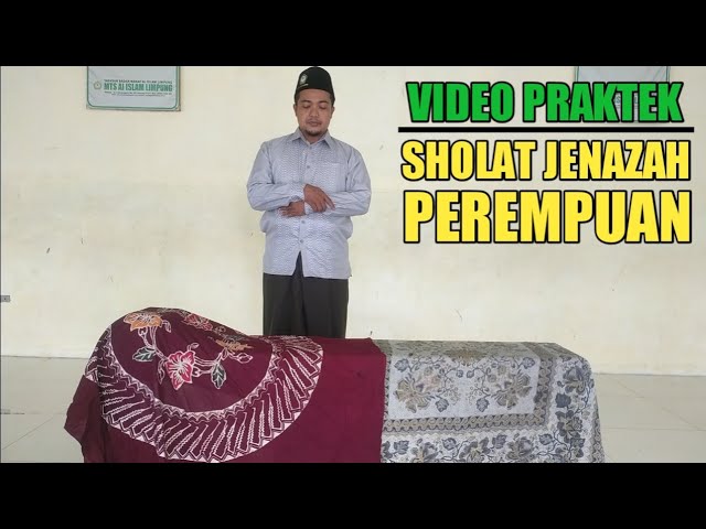 PRAKTEK SHOLAT JENAZAH (PEREMPUAN)