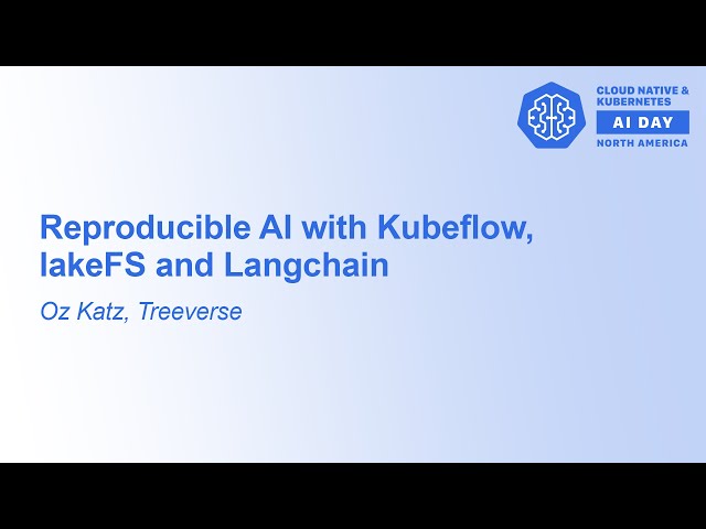 Reproducible AI with Kubeflow, lakeFS and Langchain - Oz Katz, Treeverse