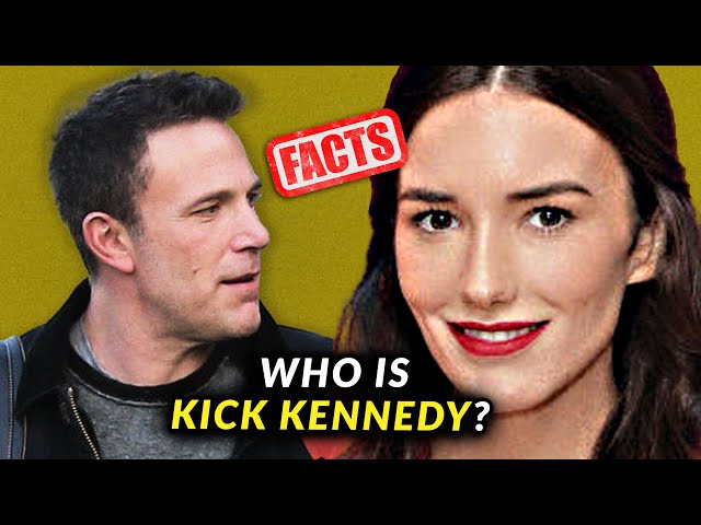 Surprising Facts About Kick Kennedy (Ben Affleck's New Girlfriend)