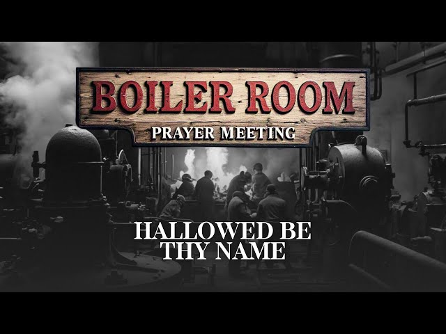 Hallowed Be Thy Name | Prayer Meeting | Tom Foord