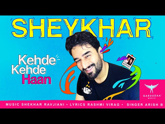 Kehde Kehde Haan | Shekhar Ravjiani, Rashmi Virag, Arish B. | Garuudaa Musiic