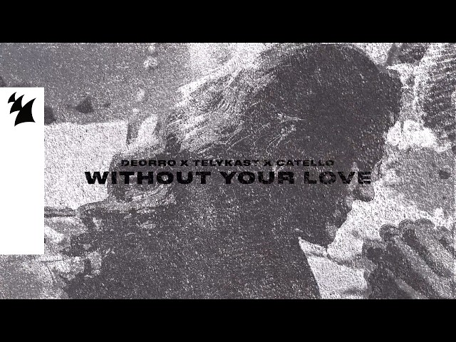 Deorro x TELYKAST x Catello - Without Your Love (Official Visualizer)