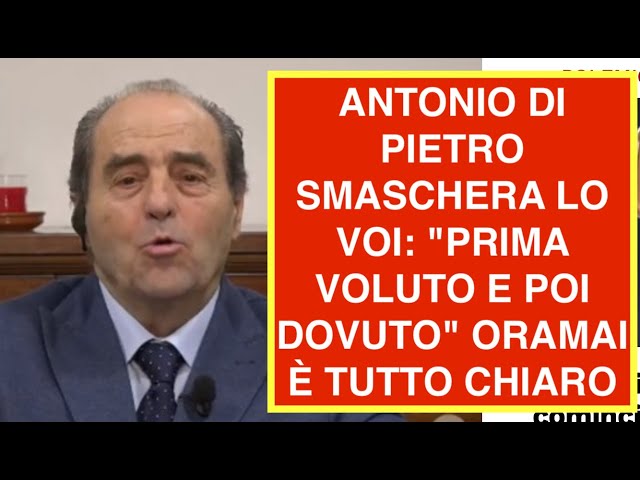 ANTONIO DI PIETRO SMASCHERA LO VOI: "PRIMA VOLUTO E POI DOVUTO" ORAMAI È TUTTO CHIARO