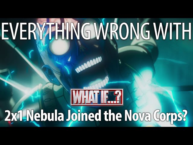 Everything Wrong With What If...? - "Nebula Joined the Nova Corps?"