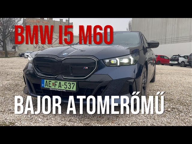 BMW I5 M60 - A bajor atomerőmű - AutóSámán