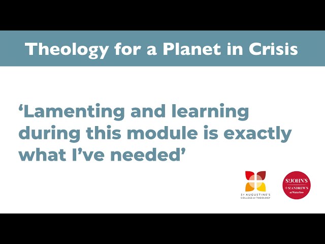 'Lamenting and learning during the Theology for a Planet in Crisis module is exactly what I needed'