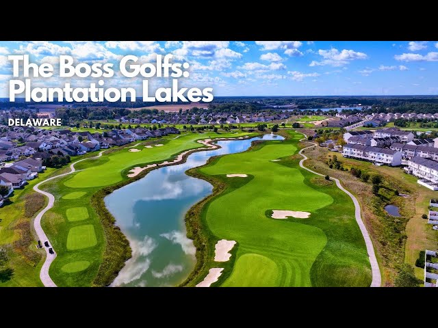 Plantation Lakes Golf & Country Club - The Boss Golfs Delaware