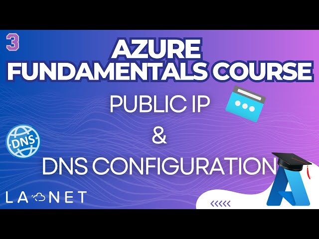 Microsoft Azure for Beginners | 03 - Create a Public IP and DNS Record